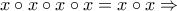 x \circ x \circ x \circ x = x \circ x \Rightarrow