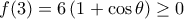 f(3) = 6 \left( 1+ \cos \theta \right) \geq 0