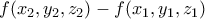 f(x_2, y_2, z_2) - f(x_1, y_1, z_1)