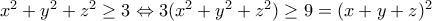 x^2+y^2+z^2\geq 3\Leftrightarrow 3(x^2+y^2+z^2)\geq 9=(x+y+z)^2