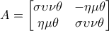A=\left[ \begin{matrix} 
	   \sigma \upsilon \nu \theta  & -\eta \mu \theta   \\ 
   \eta \mu \theta  & \sigma \upsilon \nu \theta   \\ 
\end{matrix} \right]