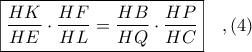 \boxed{\displaystyle \frac{HK}{HE}\cdot \frac{HF}{HL} = \frac{HB}{HQ}\cdot \frac{HP}{HC}}\ \ \ ,(4)