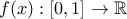 f(x):[0,1]\to\mathbb{R}