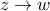 z\rightarrow w
