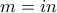 m = in