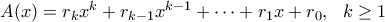 A(x)=r_kx^k+r_{k-1}x^{k-1}+\cdots+r_1x+r_0, \ \ k\geq 1 A(x)=r_kx^k+r_{k-1}x^{k-1}+\cdots+r_1x+r_0, \ \ k\geq 1