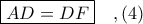 \boxed{AD = DF}\ \ \ ,(4) \boxed{AD = DF}\ \ \ ,(4)