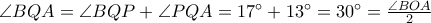 \angle BQA = \angle BQP + \angle PQA = 17^{\circ} + 13^{\circ} = 30^{\circ} = \frac{\angle BOA}{2}