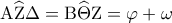 {\rm A}\widehat {\rm Z}\Delta  = {\rm B}\widehat \Theta {\rm Z} = \varphi  + \omega
