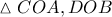 \displaystyle \vartriangle COA,DOB