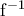 {\mathrm f}^{-1}