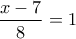 \displaystyle{\frac{x-7}{8}=1}