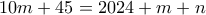 10m+45=2024+m+n