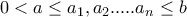 0< a\leq a_{1},a_{2}.....a_{n}\leq b