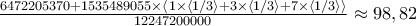 \frac{6472205370 + 1535489055 \times \left< 1\times \left< 1/3\right>+3\times \left<1/3 \right>+7\times \left<1/3 \right>\right>}{12247200000} \approx 98,82% \frac{6472205370 + 1535489055 \times \left< 1\times \left< 1/3\right>+3\times \left<1/3 \right>+7\times \left<1/3 \right>\right>}{12247200000} \approx 98,82%