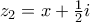 {{z}_{2}}=x+\frac{1}{2}i