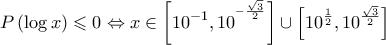 \displaystyle{P\left( {\log x} \right) \leqslant 0 \Leftrightarrow x \in \left[ {{{10}^{ - 1}}{{,10}^{^{ - \frac{{\sqrt 3 }}{2}}}}} \right] \cup \left[ {{{10}^{\frac{1}{2}}}{{,10}^{\frac{{\sqrt 3 }}{2}}}} \right]}