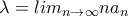 \lambda=lim_{n\to\infty}na_{n}