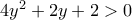 4y^{2}+2y+2>0