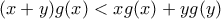 (x+y)g(x)<xg(x)+yg(y)