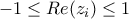 \displaystyle{-1\leq Re(z_{i})\leq 1}