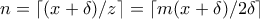 n = \lceil (x+\delta)/z \rceil = \lceil m(x+\delta)/2\delta \rceil