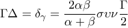 \displaystyle{ 
\Gamma \Delta  = \delta _\gamma   = \frac{{2\alpha \beta }}{{\alpha  + \beta }}\sigma \upsilon \nu \frac{\Gamma }{2} 
}