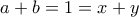 a+b=1=x+y