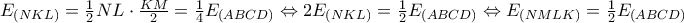 E_{(NKL)}=\frac{1}{2}NL\cdot \frac{KM}{2}=\frac{1}{4}E_{(ABCD)}\Leftrightarrow 2E_{(NKL)}=\frac{1}{2}E_{(ABCD)}\Leftrightarrow E_{(NMLK)}=\frac{1}{2}E_{(ABCD)} E_{(NKL)}=\frac{1}{2}NL\cdot \frac{KM}{2}=\frac{1}{4}E_{(ABCD)}\Leftrightarrow 2E_{(NKL)}=\frac{1}{2}E_{(ABCD)}\Leftrightarrow E_{(NMLK)}=\frac{1}{2}E_{(ABCD)}