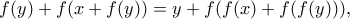 \displaystyle{  f(y)+f(x+f(y))=y+f(f(x)+f(f(y))) ,}