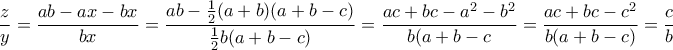 \dfrac {z}{y}=\dfrac {ab-ax-bx}{bx}= \dfrac {ab- \frac {1}{2} (a+b)(a+b-c)}{\frac {1}{2} b(a+b-c)}= \dfrac {ac+bc-a^2-b^2}{b(a+b-c}= \dfrac {ac+bc-c^2}{b(a+b-c)} = \dfrac {c}{b}
