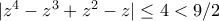 |z^4 - z^3 + z^2 - z| \leq 4 < 9/2