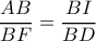 \dfrac{AB}{BF}=\dfrac{BI}{BD}