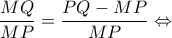 \displaystyle{\frac{{MQ}}{{MP}} = \frac{{PQ - MP}}{{MP}} \Leftrightarrow }