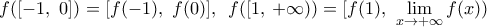 f([-1,\,\,0])=[f(-1),\,\,f(0)],\,\,\,f([1,\,+\infty ))=[f(1),\,\,\underset{x\to +\infty }{\mathop{\lim }}\,f(x))