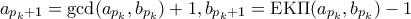 a_{p_k+1} = \gcd (a_{p_k}, b_{p_k}) + 1, b_{p_k+1} = \lcm (a_{p_k}, b_{p_k}) - 1