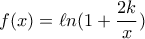 f(x)=\ell n(1+\dfrac{2k}{x})