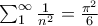 \sum_{1}^{\infty}{ \frac {1}{n^2}} = \frac{\pi^2}{6}