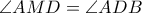 \angle AMD = \angle ADB