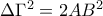 \Delta \Gamma ^2=2AB^2