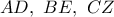 AD,\ BE,\ CZ