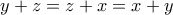 y+z=z+x=x+y