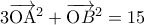 3{\overrightarrow {{\rm O}{\rm A}} ^2} + {\overrightarrow {{\rm O}B} ^2} = 15