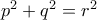 p^2+q^2=r^2