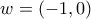 w=(-1,0)