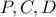P,C,D P,C,D
