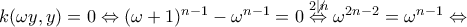 k(\omega y,y)=0\Leftrightarrow (\omega +1)^{n-1}-\omega^{n-1}=0\overset{2\not \mid n}{\Leftrightarrow }\omega^{2n-2}=\omega^{n-1}\Leftrightarrow k(\omega y,y)=0\Leftrightarrow (\omega +1)^{n-1}-\omega^{n-1}=0\overset{2\not \mid n}{\Leftrightarrow }\omega^{2n-2}=\omega^{n-1}\Leftrightarrow
