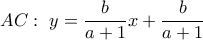 AC: \ y=\dfrac{b}{a+1}x+\dfrac{b}{a+1}