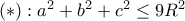 (*):a^2+b^2+c^2 \leq 9R^2