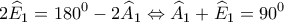 \displaystyle{2{\widehat E_1} = {180^0} - 2{\widehat A_1} \Leftrightarrow {\widehat A_1} + {\widehat E_1} = {90^0}}